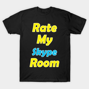 Rate my Skype Room T-Shirt